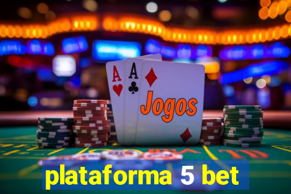 plataforma 5 bet